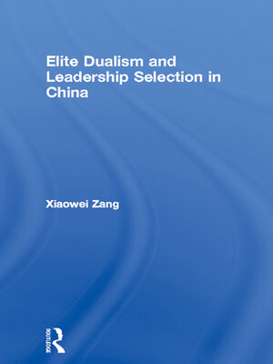 cover image of Elite Dualism and Leadership Selection in China